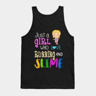 Just A Girl Who Loves Running And Slime Tank Top